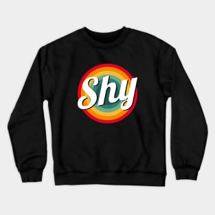 shy Crewneck Sweatshirt